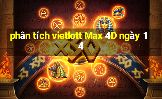 phân tích vietlott Max 4D ngày 14