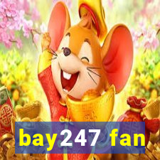 bay247 fan