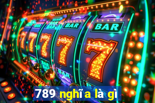 789 nghĩa là gì