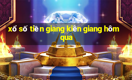 xổ số tiền giang kiên giang hôm qua