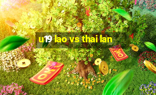 u19 lao vs thai lan