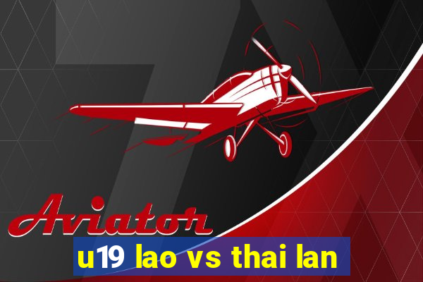 u19 lao vs thai lan