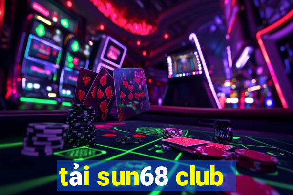 tải sun68 club