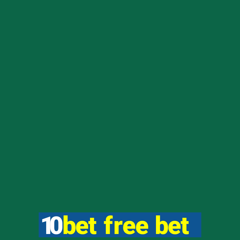 10bet free bet