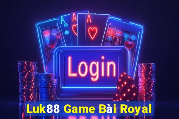 Luk88 Game Bài Royal