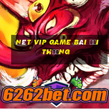 nét vip game bài đổi thưởng