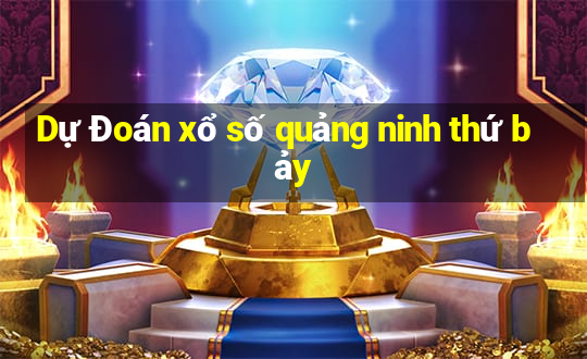 Dự Đoán xổ số quảng ninh thứ bảy