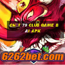 Chất 79 Club Game Bài Apk