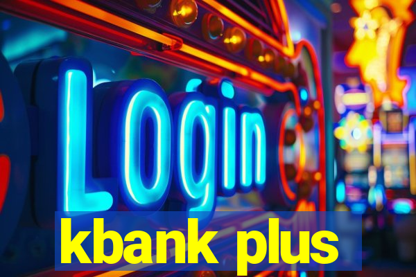 kbank plus