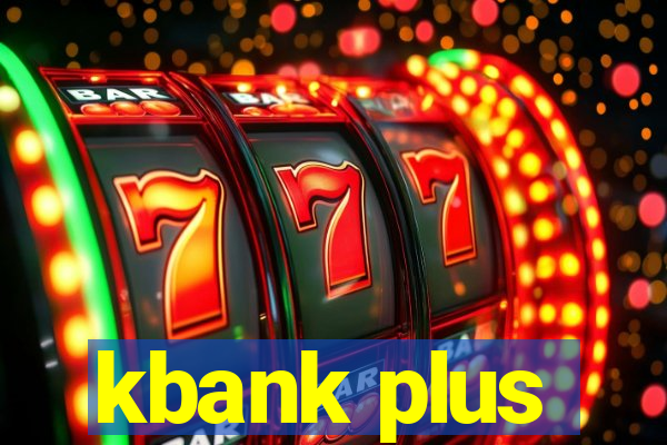 kbank plus