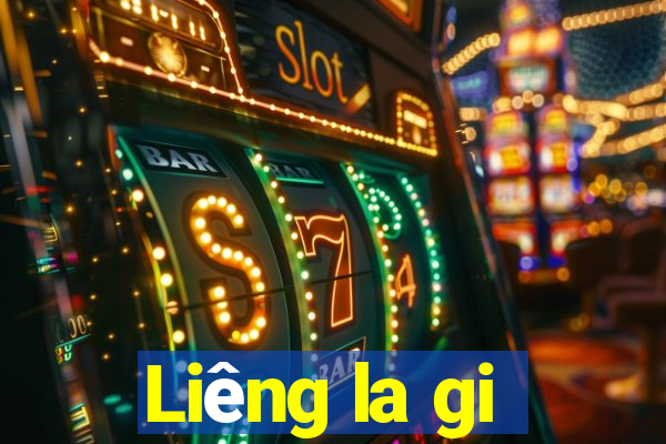 Liêng la gi