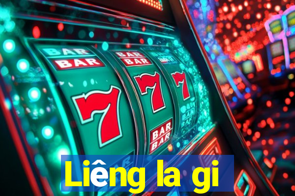 Liêng la gi