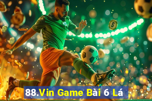 88.Vin Game Bài 6 Lá