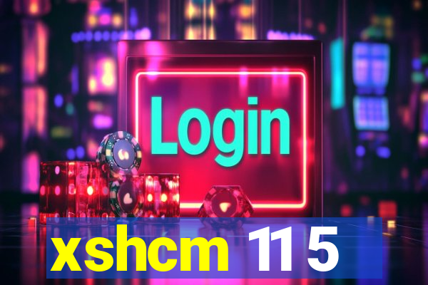 xshcm 11 5