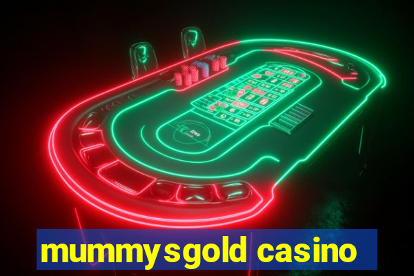 mummysgold casino