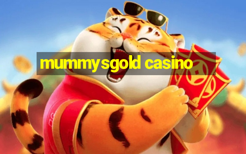 mummysgold casino