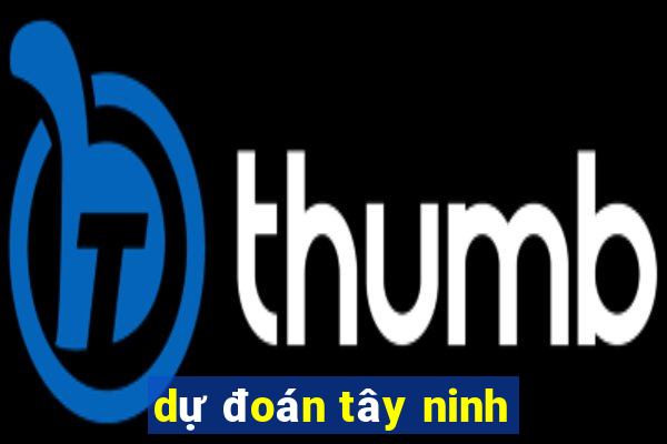 dự đoán tây ninh