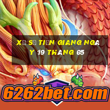 xổ số tiền giang ngày 19 tháng 05