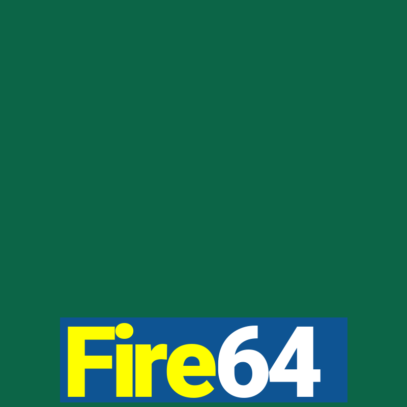 Fire64