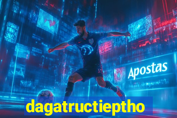 dagatructiepthomo