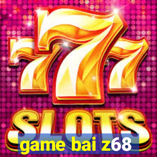 game bai z68