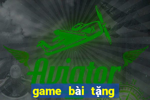 game bài tặng code tân thủ