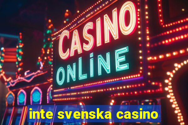 inte svenska casino