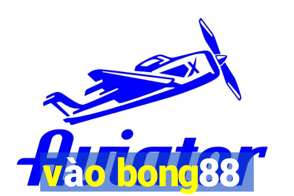 vao bong88