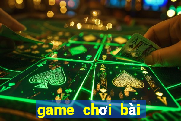 game chơi bài cùng bạn bè