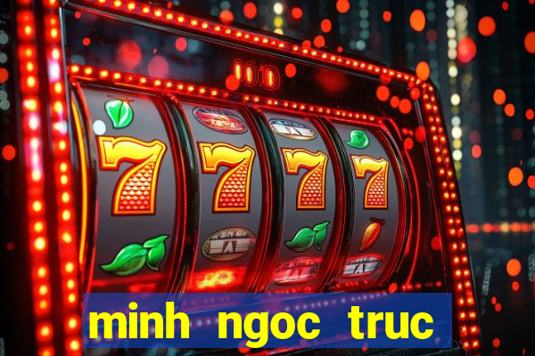 minh ngoc truc tiep mien nam