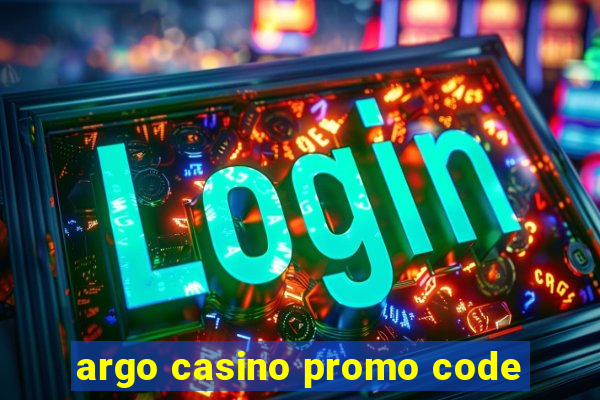 argo casino promo code