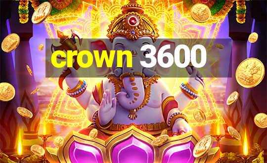 crown 3600