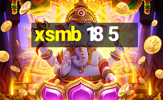 xsmb 18 5