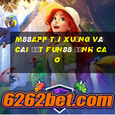 M88app Tải xuống và cài đặt Fun88 đỉnh cao