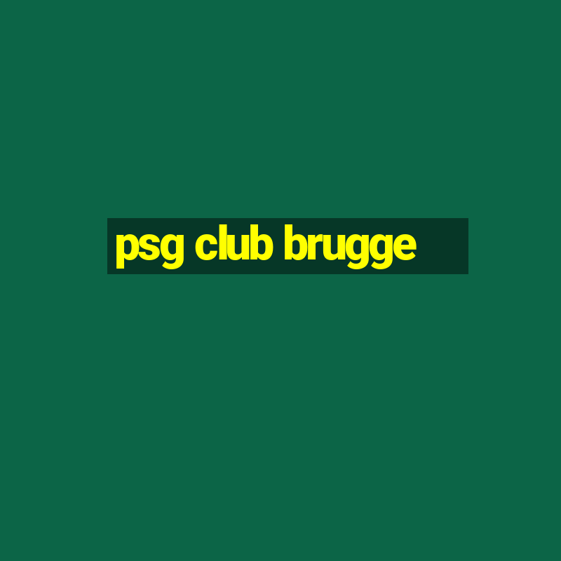 psg club brugge