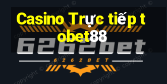 Casino Trực tiếp tobet88