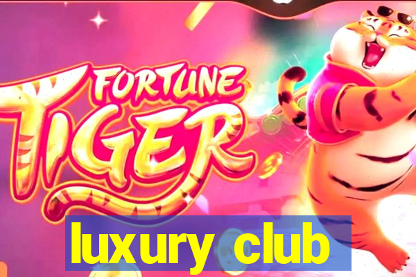 luxury club