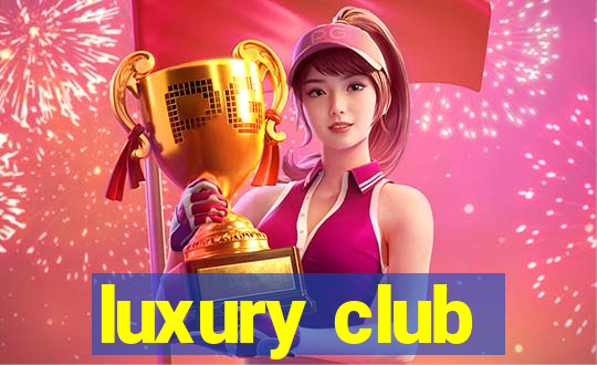 luxury club