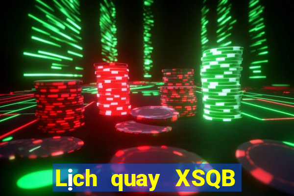 Lịch quay XSQB Thứ 2