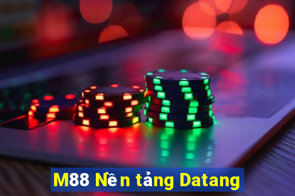 M88 Nền tảng Datang