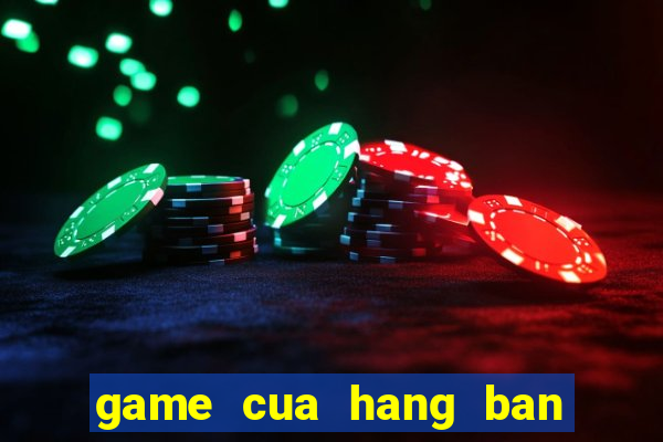 game cua hang ban ca phe