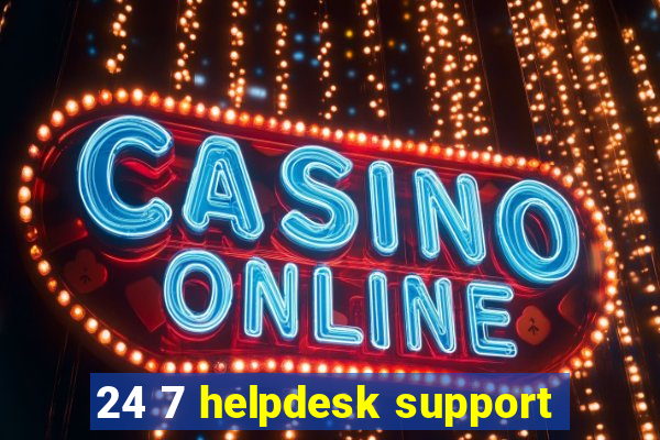 24 7 helpdesk support