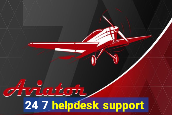 24 7 helpdesk support