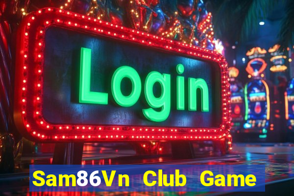 Sam86Vn Club Game Bài Offline Cho Pc