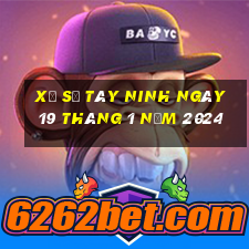 xổ số tây ninh ngày 19 tháng 1 năm 2024