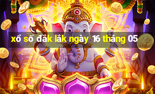 xổ số đắk lắk ngày 16 tháng 05