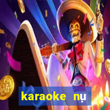 karaoke nụ cười biệt ly