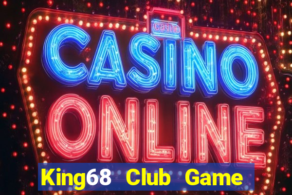 King68 Club Game Bài Online