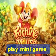 play mini game