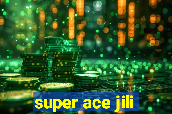 super ace jili